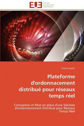 Kniha Plateforme d'Ordonnacement Distribu  Pour R seaux Temps R el Tarek Guesmi