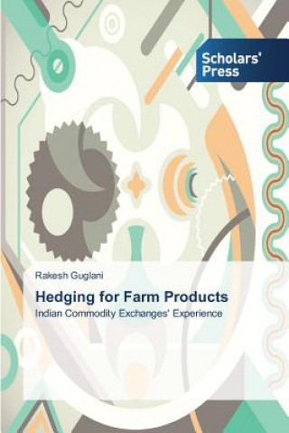 Könyv Hedging for Farm Products Rakesh Guglani