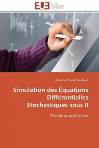 Książka Simulation des equations differentielles stochastiques sous r Arsalane Chouaib Guidoum