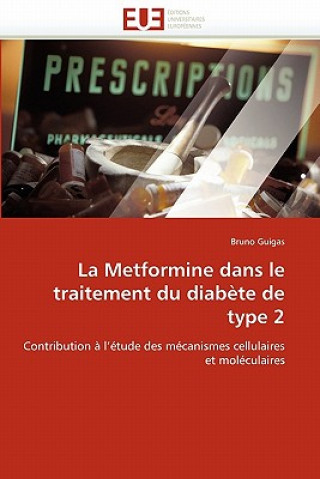 Kniha Metformine Dans Le Traitement Du Diab te de Type 2 Bruno Guigas