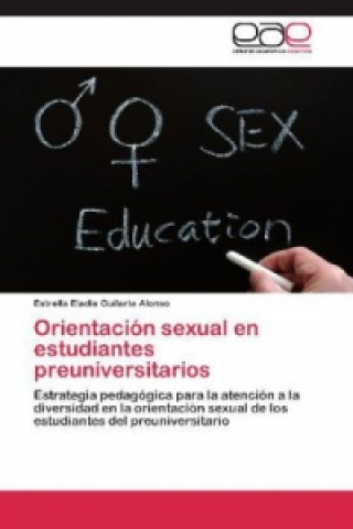 Libro Orientación sexual en estudiantes preuniversitarios Estrella Eladia Guilarte Alonso