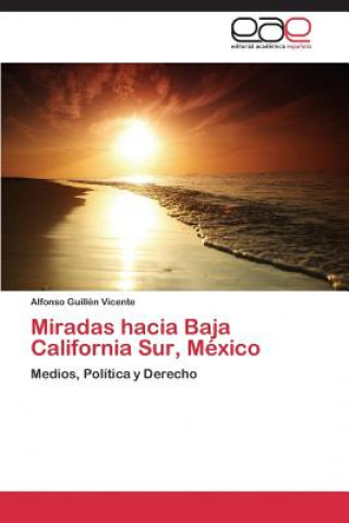 Książka Miradas Hacia Baja California Sur, Mexico Alfonso Guillén Vicente