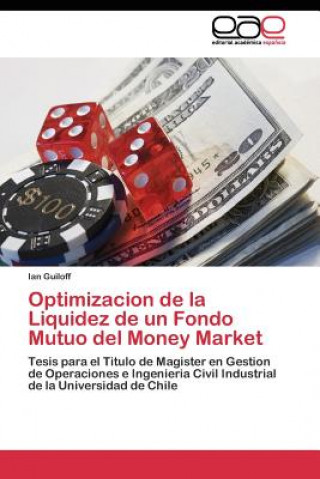 Könyv Optimizacion de la Liquidez de un Fondo Mutuo del Money Market Ian Guiloff