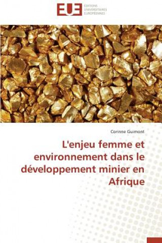 Kniha L'Enjeu Femme Et Environnement Dans Le D veloppement Minier En Afrique Corinne Guimont