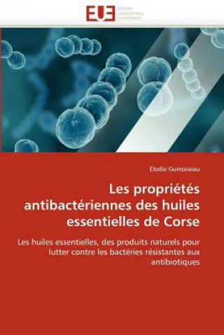 Carte Les Propri t s Antibact riennes Des Huiles Essentielles de Corse Elodie Guinoiseau