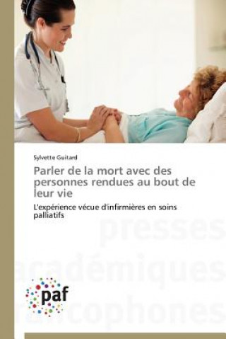 Kniha Parler de la Mort Avec Des Personnes Rendues Au Bout de Leur Vie Sylvette Guitard