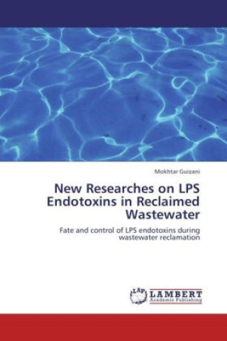 Libro New Researches on LPS Endotoxins in Reclaimed Wastewater Mokhtar Guizani