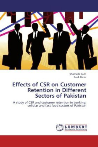 Könyv Effects of CSR on Customer Retention in Different Sectors of Pakistan Shamaila Gull