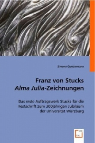 Книга Franz von Stucks "Alma Julia"-Zeichnungen Simone Gundermann