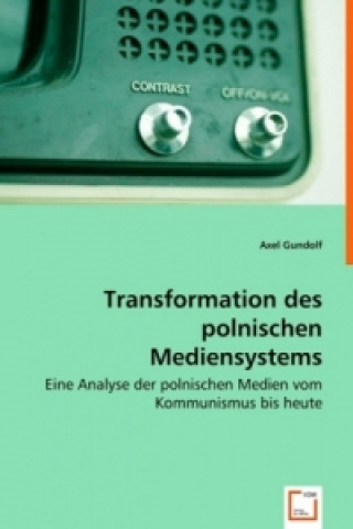 Książka Transformation des polnischen Mediensystems Axel Gundolf