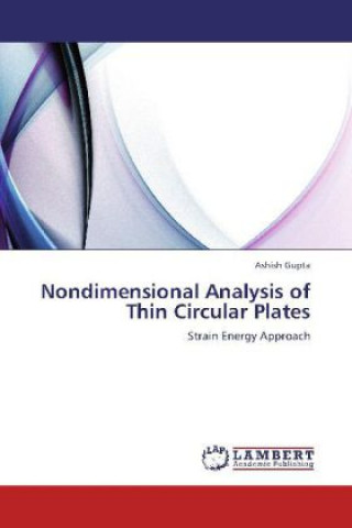 Könyv Nondimensional Analysis of Thin Circular Plates Ashish Gupta