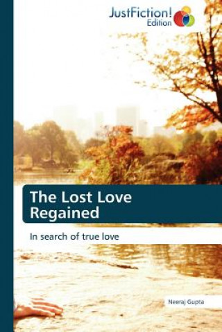 Carte Lost Love Regained Neeraj Gupta