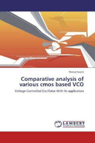 Könyv Comparative analysis of various cmos based VCO Neeraj Gupta