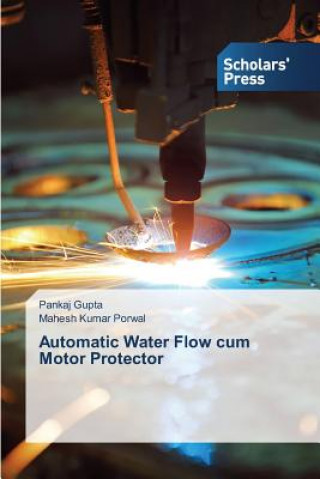 Könyv Automatic Water Flow cum Motor Protector Pankaj Gupta