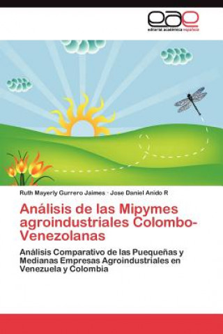Carte Analisis de las Mipymes agroindustriales Colombo-Venezolanas Gurrero Jaimes Ruth Mayerly