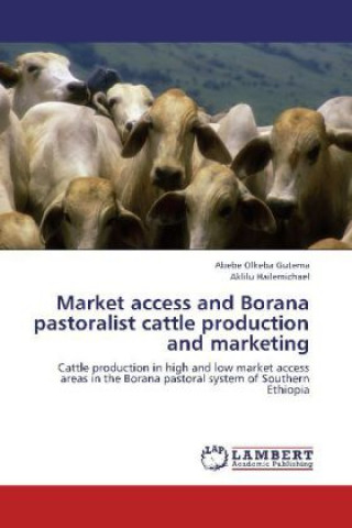 Knjiga Market access and Borana pastoralist cattle production and marketing Abebe Olkeba Gutema