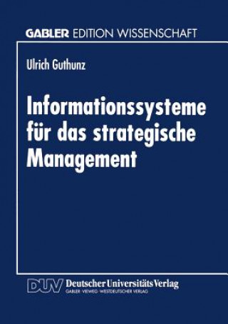 Książka Informationssysteme F r Das Strategische Management Ulrich Guthunz