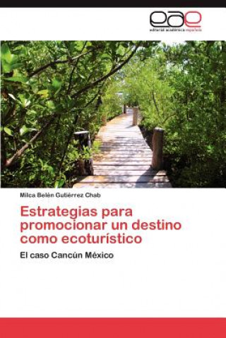 Buch Estrategias para promocionar un destino como ecoturistico Milca Belén Gutiérrez Chab