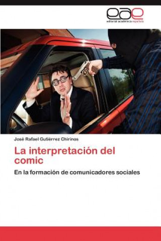 Könyv Interpretacion del Comic José Rafael Gutiérrez Chirinos