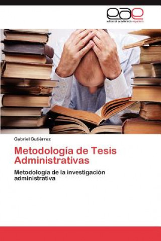 Kniha Metodologia de Tesis Administrativas Gabriel Gutiérrez