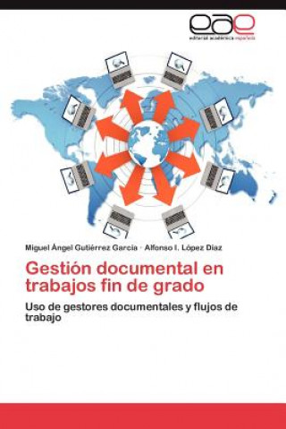 Kniha Gestion Documental En Trabajos Fin de Grado Miguel Ángel Gutiérrez García