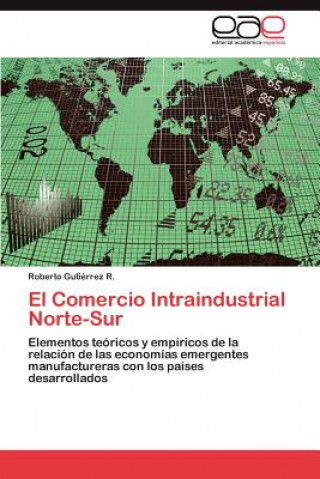 Kniha Comercio Intraindustrial Norte-Sur Roberto Gutiérrez R.