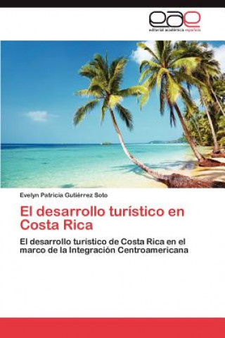 Książka desarrollo turistico en Costa Rica Evelyn Patricia Gutiérrez Soto