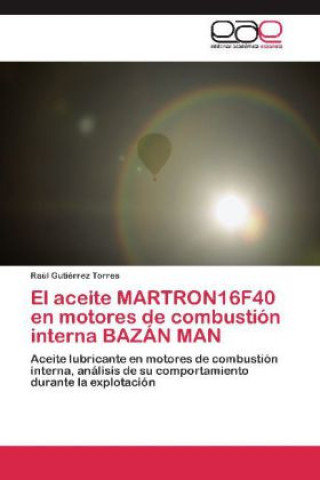 Carte El aceite MARTRON16F40 en motores de combustión interna BAZÁN MAN Raúl Gutiérrez Torres