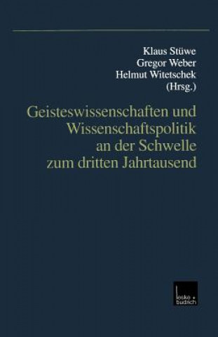 Könyv Geisteswissenglishschaftenglish Und Wissenglishschaftspolitik an Der Schwelle Zum Drittenglish Jahrtausenglishd Klaus Stüwe