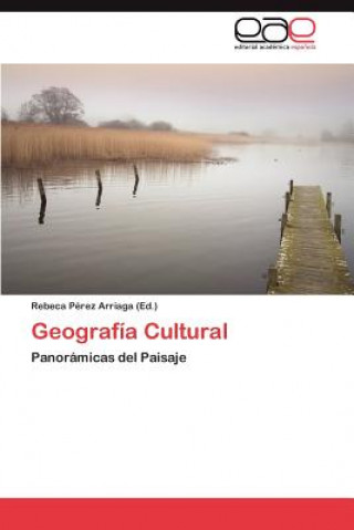 Kniha Geografia Cultural Rebeca Pérez Arriaga