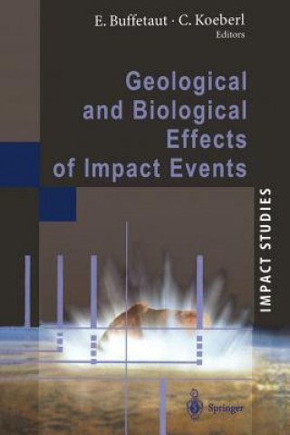 Könyv Geological and Biological Effects of Impact Events Erich Buffetaut