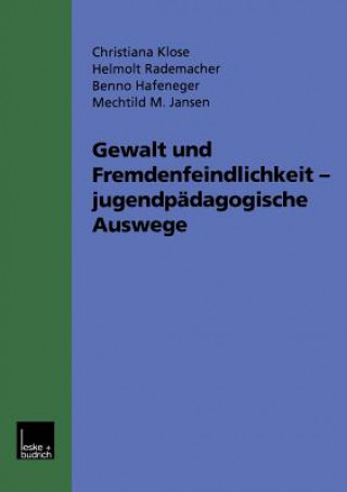 Βιβλίο Gewalt Und Fremdenfeindlichkeit Jugendpï¿½dagogische Auswege Christina Klose