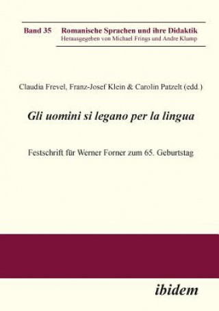 Книга Gli uomini si legano per la lingua. Festschrift f r Werner Forner zum 65. Geburtstag Claudia Frevel