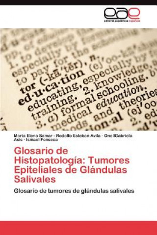Carte Glosario de Histopatologia - Rodolfo Esteban Avila Maria Elena Sama