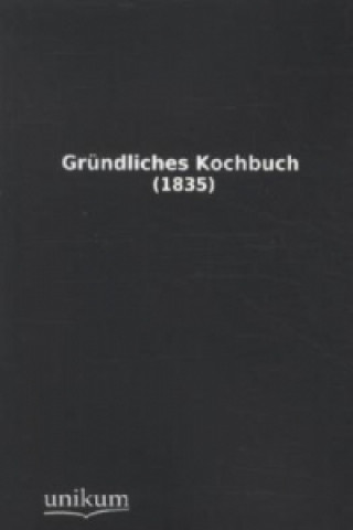 Carte Gründliches Kochbuch 