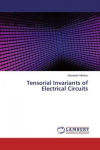 Carte Tensorial Invariants of Electrical Circuits Alexander Milnikov