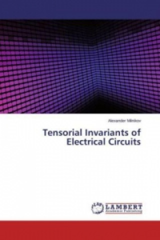 Kniha Tensorial Invariants of Electrical Circuits Alexander Milnikov