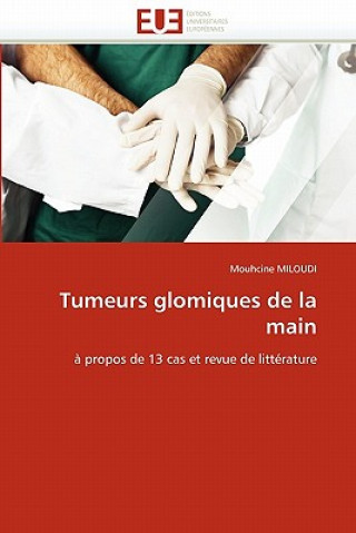 Livre Tumeurs Glomiques de la Main Mouhcine Miloudi