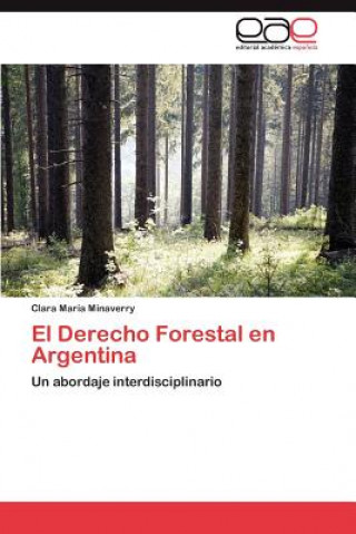 Kniha Derecho Forestal En Argentina Clara María Minaverry