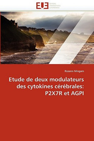 Книга Etude de Deux Modulateurs Des Cytokines C r brales Rozenn Mingam
