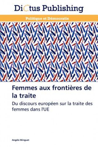 Könyv Femmes Aux Frontieres de la Traite Minguet-A