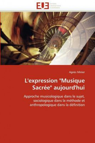 Könyv L''expression "musique Sacr e" Aujourd''hui Minier-A