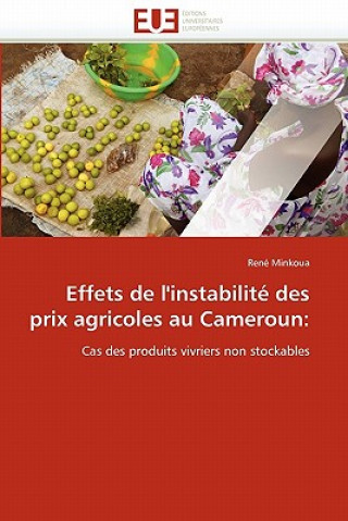 Книга Effets de l''instabilit  Des Prix Agricoles Au Cameroun René Minkoua