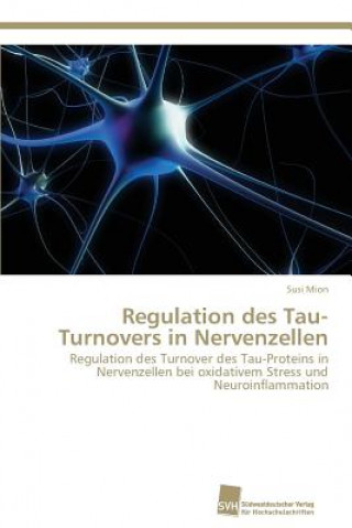 Carte Regulation des Tau-Turnovers in Nervenzellen Susi Mion