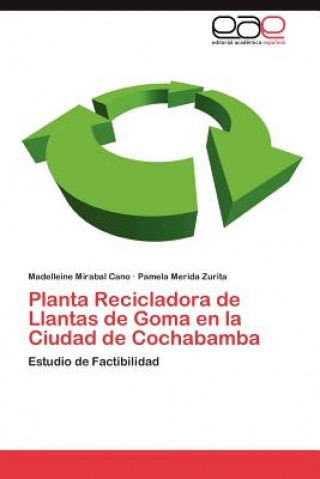 Книга Planta Recicladora de Llantas de Goma En La Ciudad de Cochabamba Madelleine Mirabal Cano