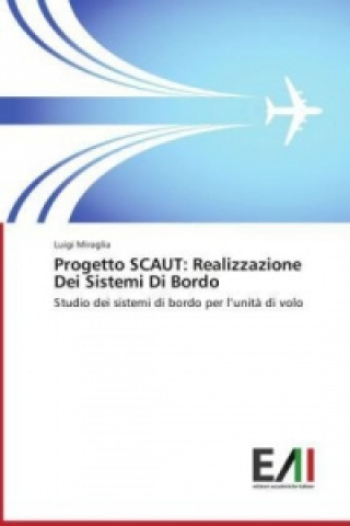 Kniha Progetto SCAUT: Realizzazione Dei Sistemi Di Bordo Luigi Miraglia