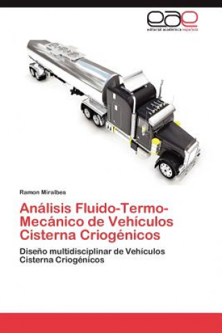 Buch Analisis Fluido-Termo-Mecanico de Vehiculos Cisterna Criogenicos Ramon Miralbes