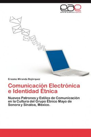 Libro Comunicacion Electronica E Identidad Etnica Erasmo Miranda Bojórquez