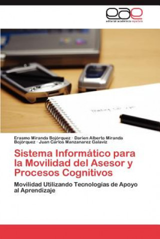 Kniha Sistema Informatico Para La Movilidad del Asesor y Procesos Cognitivos Erasmo Miranda Bojórquez