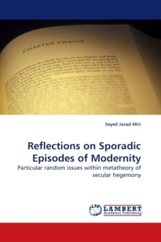 Książka Reflections on Sporadic Episodes of Modernity Seyed Javad Miri